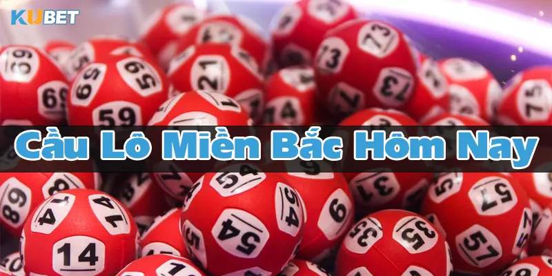 cầu lô miền bắc hôm nay