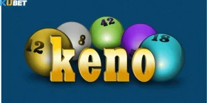 Keno xổ số kubet